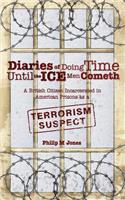 Diaries of Doing Time Until the Ice Men Cometh