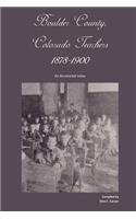 Boulder County, Colorado Teachers, 1878-1900