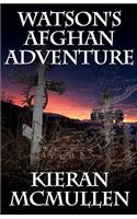 Watson's Afghan Adventure - How Sherlock Holmes' Dr.Watson Became an Army Doctor