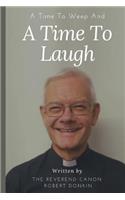 A Time To Weep And A Time To Laugh