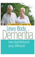 A Caregiver's Guide to Lewy Body Dementia