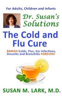 Dr. Susan's Solutions: The Cold and Flu Cure
