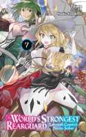 The World's Strongest Rearguard: Labyrinth Country's Novice Seeker, Vol. 7 (light novel): Volume 7