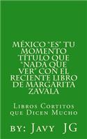 Mexico "ES" Tu Momento Titulo que "NADA que ver" con el RECIENTE libro de Margarita Zavala