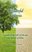 Wonderful Kindness: A study of the life of Job and the speech of Elihu