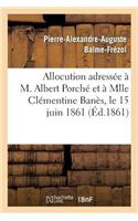 Allocution Adressée À M. Albert Porché Et À Mlle Clémentine Banès, Le 15 Juin 1861, Au Moment