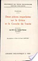 Blaise Pascal: Deux Pieces Imparfaites Sur La Grace Et Le Concile de Trente, Extraites Du Manuscrit de l'Abbe Perier