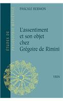 L'Assentiment Et Son Objet Chez Gregoire de Rimini