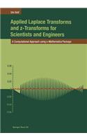 Applied Laplace Transforms and Z-Transforms for Scientists and Engineers: A Computational Approach Using a Mathematica Package