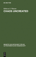 Chaos Uncreated: A Reassessment of the Theme of Chaos in the Hebrew Bible