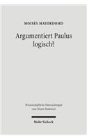 Argumentiert Paulus logisch?: Eine Analyse VOR Dem Hintergrund Antiker Logik