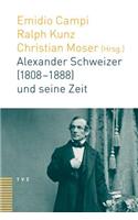 Alexander Schweizer (1808-1888) Und Seine Zeit