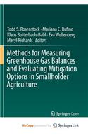 Methods for Measuring Greenhouse Gas Balances and Evaluating Mitigation Options in Smallholder Agriculture