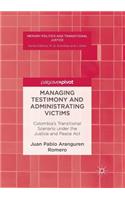 Managing Testimony and Administrating Victims