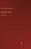 Sämmtliche Werke: Dritter Band