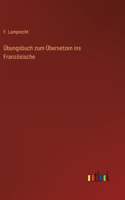 Übungsbuch zum Übersetzen ins Französische