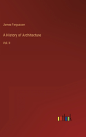 A History of Architecture: Vol. II
