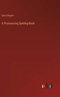 Pronouncing Spelling-Book