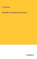 Arithmetic Theoretical and Practical