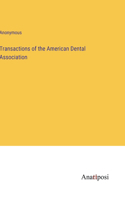 Transactions of the American Dental Association