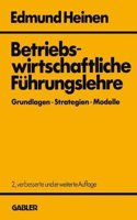 Betriebswirtschaftliche Fuhrungslehre Grundlagen Strategien Modelle: Ein Entscheidungsorientierter Ansatz