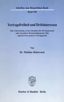 Vertragsfreiheit Und Drittinteressen