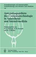 Anwendungsgebiete Der Computertechnologie in Anaesthesie Und Intensivmedizin