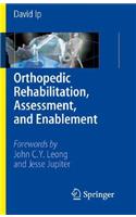 Orthopedic Rehabilitation, Assessment, and Enablement