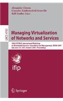 Managing Virtualization of Networks and Services: 18th Ifip/IEEE International Workshop on Distributed Systems: Operations and Management, Dsom 2007, San José, Ca, Usa, October 29-31, 2007, Proceedi
