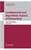 Combinatorial and Algorithmic Aspects of Networking: 4th Workshop, CAAN 2007, Halifax, Canada, August 14, 2007, Revised Papers