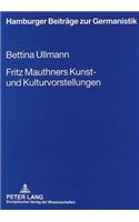 Fritz Mauthners Kunst- Und Kulturvorstellungen