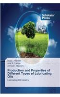 Production and Properties of Different Types of Lubricating Oils