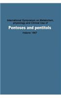 International Symposium on Metabolism, Physiology, and Clinical Use of Pentoses and Pentitols