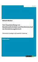 Zusammenhang von Kundenzufriedenheit und Preisbereitschaft im Dienstleistungsbereich: Theoretische Grundlagen und empirische Fundierung