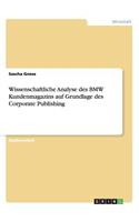 Wissenschaftliche Analyse des BMW Kundenmagazins auf Grundlage des Corporate Publishing