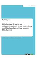 Einhaltung der Hygiene- und Sicherheitsrichtlinien bei der Verarbeitung von Fleischprodukten (Unterweisung Fleischer/-in)