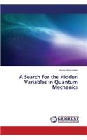 Search for the Hidden Variables in Quantum Mechanics