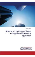 Advanced pricing of loans using the risk-neutral approach