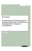 Ist Deutschland ein Entwicklungsland in der Begabtenförderung? Der schulische und bildungspolitische Umgang mit Hochbegabung