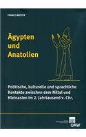 Agypten Und Anatolien: Politische, Kulturelle Und Sprachliche Kontakte Zwischen Dem Niltal Und Kleinasien Im 2. Jarhtausend V. Chr.