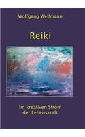 Reiki: Im kreativen Strom der Lebenskraft(German)