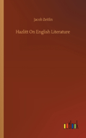 Hazlitt On English Literature