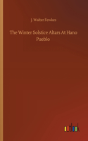 Winter Solstice Altars At Hano Pueblo