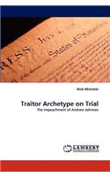 Traitor Archetype on Trial