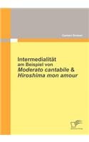 Intermedialität am Beispiel von Moderato Cantabile & Hiroshima Mon Amour