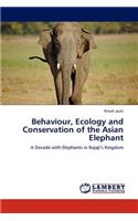 Behaviour, Ecology and Conservation of the Asian Elephant
