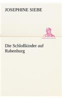 Die Schlosskinder Auf Rabenburg: (German)