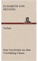 Tschun - Eine Geschichte Aus Dem Vorfruhling Chinas