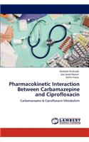 Pharmacokinetic Interaction Between Carbamazepine and Ciprofloxacin