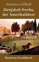 Jürnjakob Swehn, der Amerikafahrer (Großdruck)